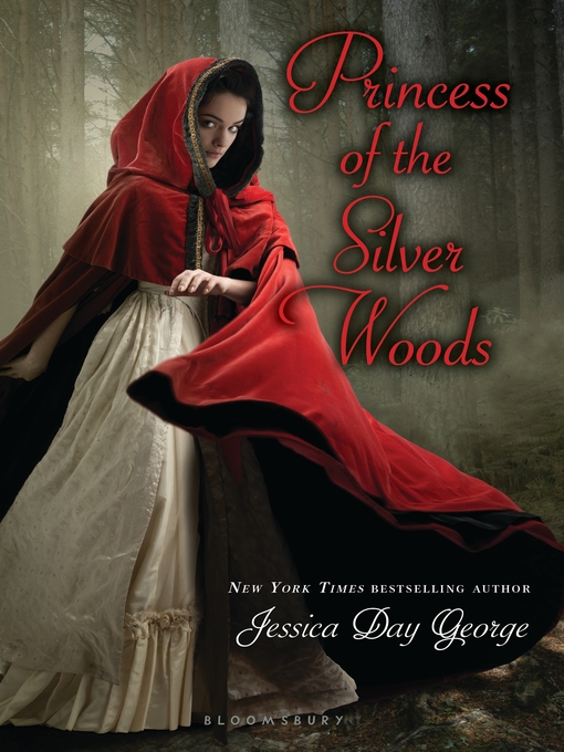 Title details for Princess of the Silver Woods by Jessica Day George - Available